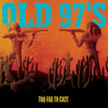 Old 97's: Too Far to Care ( LP )