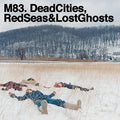M83: Dead Cities Red Seas & Lost Ghosts ( LP )