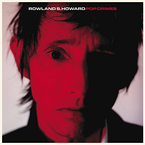Rowland S. Howard: Pop Crimes ( LP )