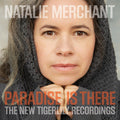 Natalie Merchant: Paradise Is There: The New Tigerlily Recordings ( LP )