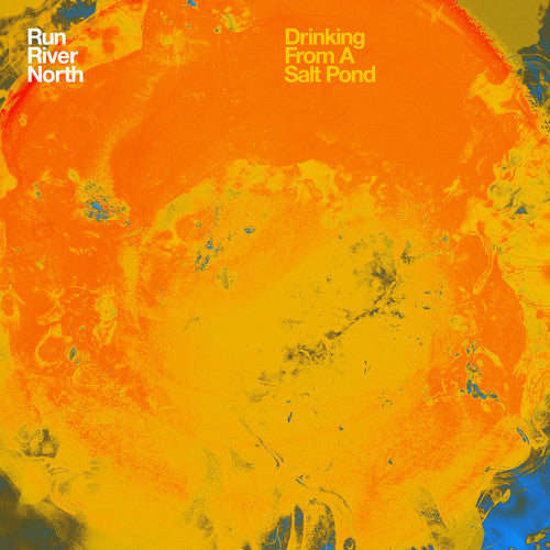 Run River North: Drinking from a Salt Pond ( LP )