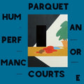 Parquet Courts: Human Performance ( LP )