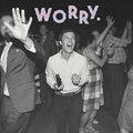 Jeff Rosenstock: Worry. ( LP )