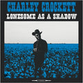 Charley Crockett: Lonesome As A Shadow ( LP )