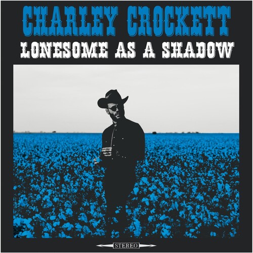 Charley Crockett: Lonesome As A Shadow ( LP )