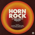Various Artists: Horn Rock & Funky Guitar Grooves 1968-1974 / Various ( LP )