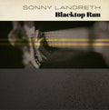 Sonny Landreth: Blacktop Run ( LP )