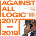 Against All Logic: 2017-2019 ( LP )