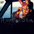 L7: Hungry For Stink [Black Vinyl] ( LP )