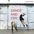Mother Mother: Dance & Cry ( LP )