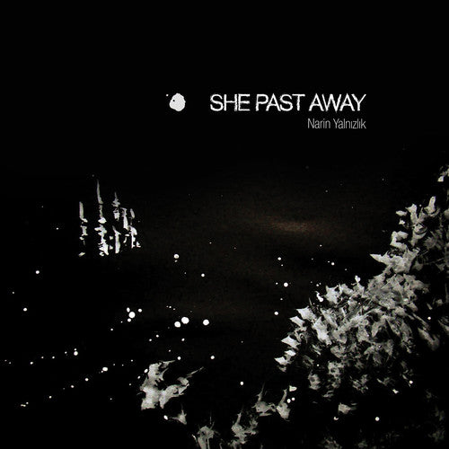 She Past Away: Narin Yalnizlik ( LP )