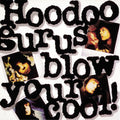 Hoodoo Gurus: Blow Your Cool ( LP )