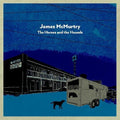 James McMurtry: The Horses and the Hounds ( LP )