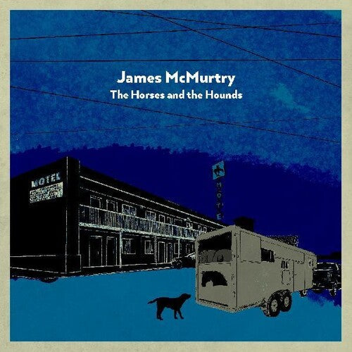 James McMurtry: The Horses and the Hounds ( LP )