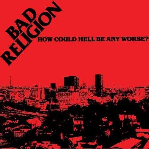 Bad Religion: How Could Hell Be Any Worse? - Anniversary Edition ( LP )