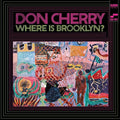 Don Cherry: Where Is Brooklyn? ( LP )