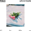 Foals: Life Is Yours ( LP )