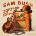 Sam Bush: Radio John: Songs of John Hartford ( LP )