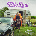 Elle King: Come Get Your Wife ( LP )