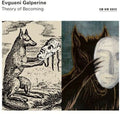 Evgueni Galperine: Theory of Becoming ( LP )