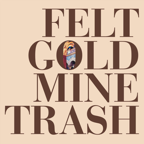 Felt: Gold Mine Trash ( LP )
