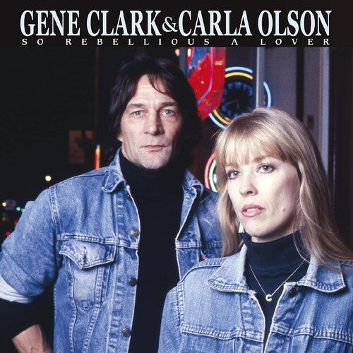 Gene Clark & Carla Olson: So Rebellious A Lover ( LP )