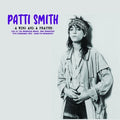 Patti Smith: A Wing And A Prayer: Live At The Boarding House, San Francisco 15th February 1976 - KSAN FM Broadcast ( LP )