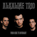 Alkaline Trio: From Here To Infirmary ( LP )