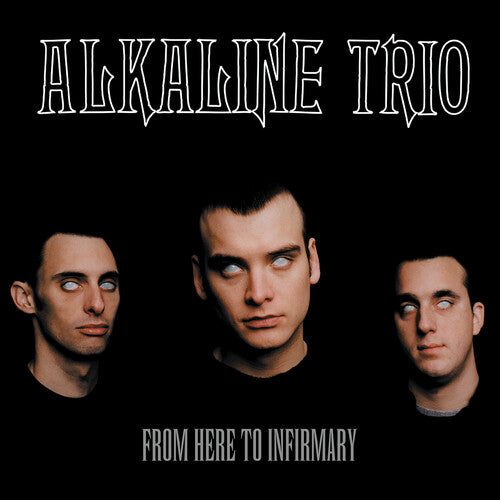 Alkaline Trio: From Here To Infirmary ( LP )