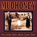 Mudhoney: Five Dollar Bob's Mock Cooter Stew ( LP )