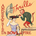 Andrew Bird's Bowl of Fire: Thrills ( LP )