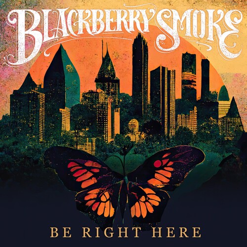 Blackberry Smoke: Be Right Here ( LP )