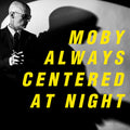 Moby: Always Centered At Night ( LP )