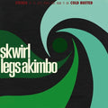 Skwirl: Legs Akimbo ( LP )