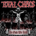 Total Chaos: In God We Kill ( LP )