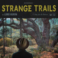 Lord Huron: Strange Trails ( LP )