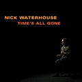 Nick Waterhouse: Time's All Gone ( LP )