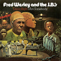 Fred Wesley & Jbs: Damn Right I'm Somebody ( LP )