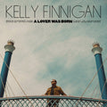 Kelly Finnigan: A Lover Was Born ( LP )