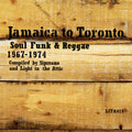 Various Artists: Jamaica to Toronto: Soul, Funk & Reggae 1967-1974 (Various Artists) ( LP )