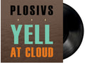 Plosivs: Yell At Cloud ( LP )