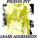 Pigeon Pit: Leash Aggression ( LP )