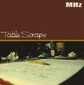 MHz: Table Scraps ( LP )