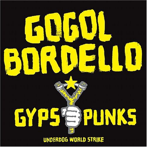 Gogol Bordello: Gypsy Punks Underdog World Strike ( LP )